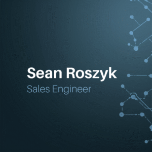 Sean Roszyk Sales Engineer